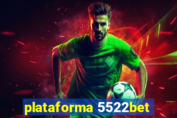 plataforma 5522bet